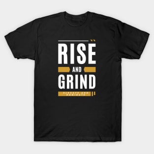 Rise And Grind T-Shirt